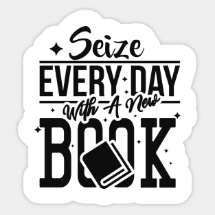 Seize everyday with a new book design Sticker